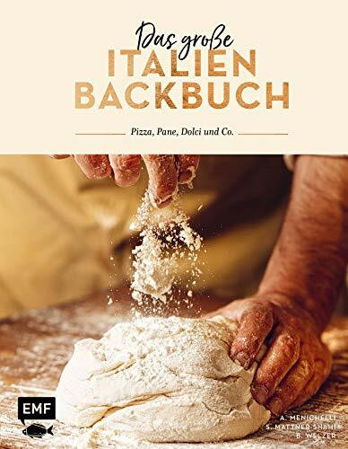 Das große Italien Backbuch: Pizza, Pane, Dolci und Co.