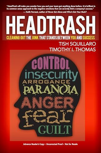 Headtrash: Cleaning Out the Junk That Stands Between You and Success Headtrash: Cleaning Out the Junk That Stands Between You and Success