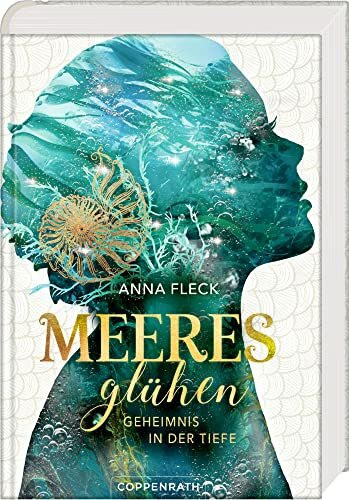 Meeresglühen (Romantasy-Trilogie, Bd. 1): Geheimnis in der Tiefe: Mitreißende Romantasy-Bestsellertrilogie voller Magie, Liebe und Geheimnisse!