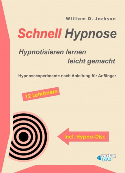 Schnellhypnose. Hypnotisieren lernen leicht gemacht