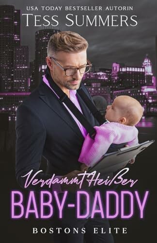 Verdammt heißer Baby-Daddy (Bostons Elite)