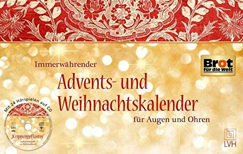 Immerwährender Advents- und Weihnachtskalender für Augen und Ohren: Plus Audio-CD mit 24 Weihnachtsg