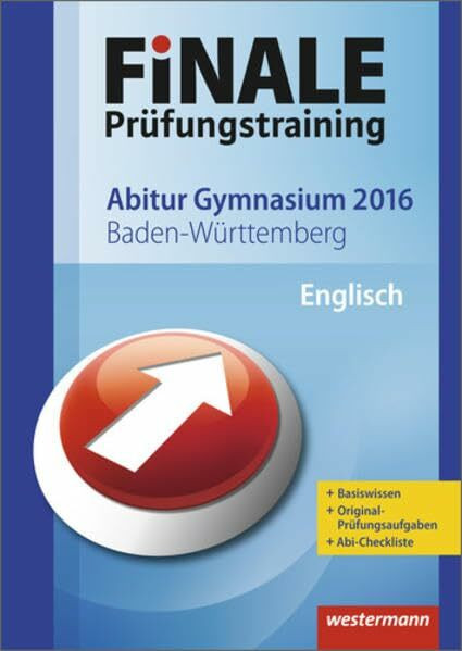 Finale - Prüfungstraining Abitur Baden-Württemberg: Prüfungstraining Abitur Baden-Württemberg / Abiturhilfe Englisch 2016