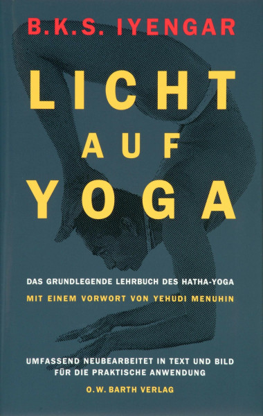 Licht auf Yoga: Das grundlegende Lehrbuch des Hatha-Yoga (O. W. Barth im Scherz Verlag)