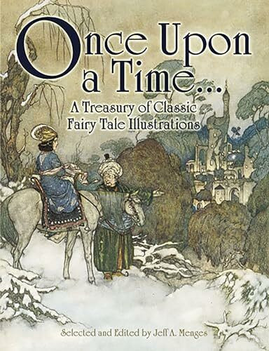 Once Upon a Time . . .: A Treasury of Classic Fairy Tale Illustrations (Dover Fine Art, History of Art)