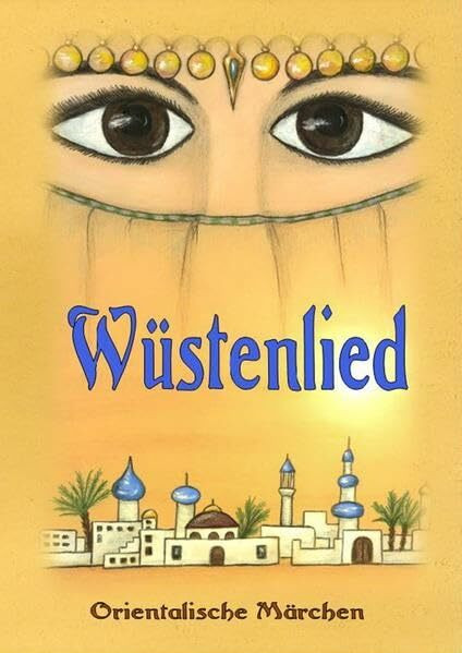 Wüstenlied: Orientalische Märchen