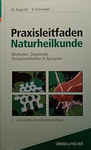 Praxisleitfaden Naturheilkunde: Methoden, Diagnostik, Therapieverfahren in Synopsen (Klinikleitfaden)