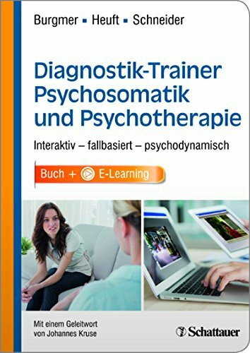 Diagnostik-Trainer Psychosomatik und Psychotherapie: Interaktiv - fallbasiert - psychodynamisch