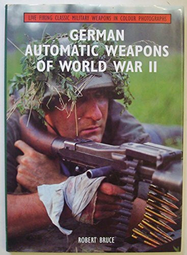 German Automatic Weapons of World War II
