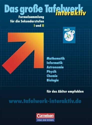 Das große Tafelwerk interaktiv - Östliche Bundesländer und Berlin: Mathematik, Informatik, Astronomie, Physik, Chemie, Biologie: Schülerbuch - Formelsammlung für die Sekundarstufen I und II (Inkl. CD)