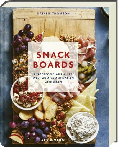 Snack Boards: Fingerfood aus aller Welt zum gemeinsamen Genießen. Das Auge isst mit! Süße und herzhafte Board-Inspirationen von Natalie Thomson. Mit Fisch, Fleisch und sogar süßen Leckereien.