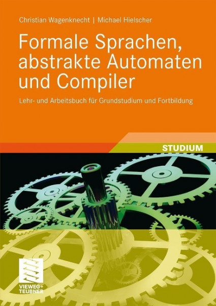 Formale Sprachen, abstrakte Automaten und Compiler