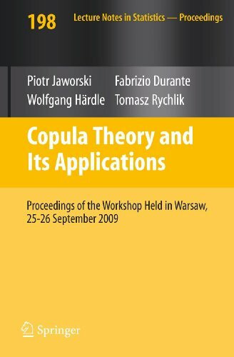 Copula Theory and Its Applications: Proceedings of the Workshop Held in Warsaw, 25-26 September 2009 (Lecture Notes in Statistics - Proceedings, Band 198)