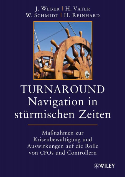 Turnaround - Navigation in stürmischen Zeiten: Maßnahmen zur Krisenbewältigung und Auswirkungen auf die Rollen von CFOs und Controllern