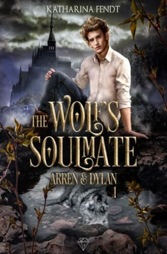 The Wolf's Soulmate - Arren und Dylan ( Band 1 ): DE