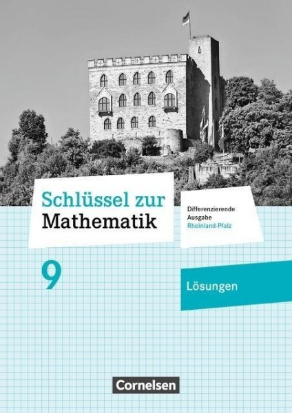 Schlüssel zur Mathematik 9. Schuljahr - Differenzierende Ausgabe Rheinland-Pfalz - Lösungen zum Schü