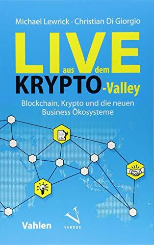 Live aus dem Krypto-Valley: Blockchain, Krypto und die neuen Business Ökosysteme