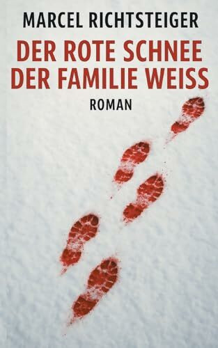 Der rote Schnee der Familie Weiß