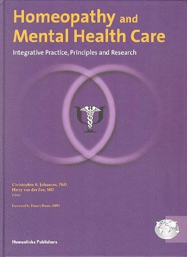 Homeopathy and Mental Health Care: Integrative Practice, Principles and Research