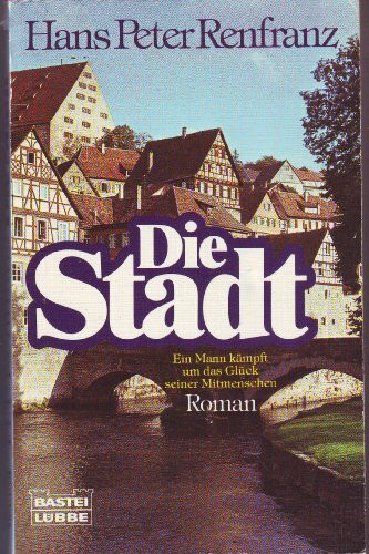 Die Stadt. Ein Mann kämpft um das Glück seiner Mitmenschen.