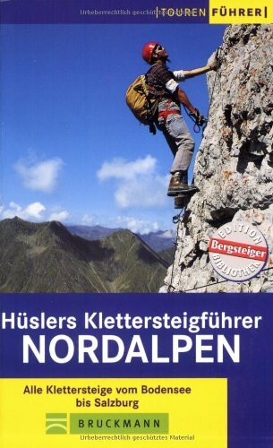 Klettersteigführer Nordalpen: Alle Klettersteige vom Bodensee bis zu den Hohen Tauern (Tourenführer)