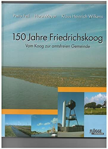 150 Jahre Friedrichskoog: Vom Koog zur amtsfreien Gemeinde