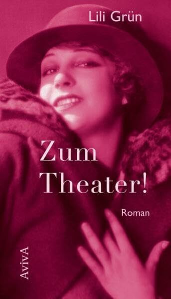 Zum Theater!: Roman