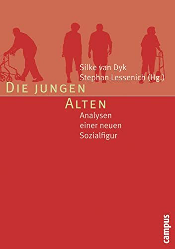 Die jungen Alten: Analysen einer neuen Sozialfigur