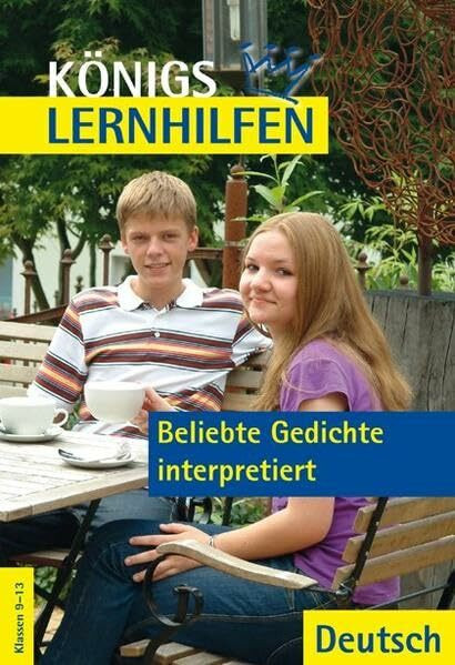 Beliebte Gedichte interpretiert: Interpretiert werden 27 beliebte Gedichte (Königs Lernhilfen)