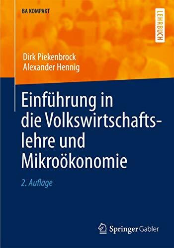 Einführung in die Volkswirtschaftslehre und Mikroökonomie (BA KOMPAKT)
