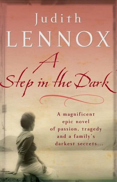A Step in the Dark: A spellbinding novel of passion, tragedy and dark secrets