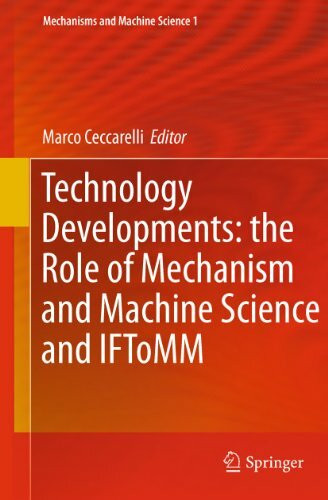 Technology Developments: the Role of Mechanism and Machine Science and IFToMM (Mechanisms and Machine Science, Band 1)