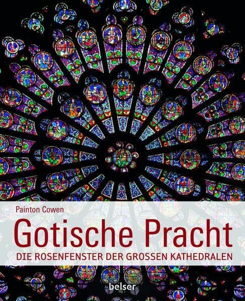 Gotische Pracht: Die Rosenfenster der großen Kathedralen