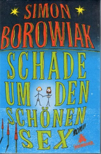 Schade um den schönen Sex: Roman