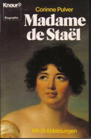 Madame de Staël (Knaur Taschenbücher. Biographien)
