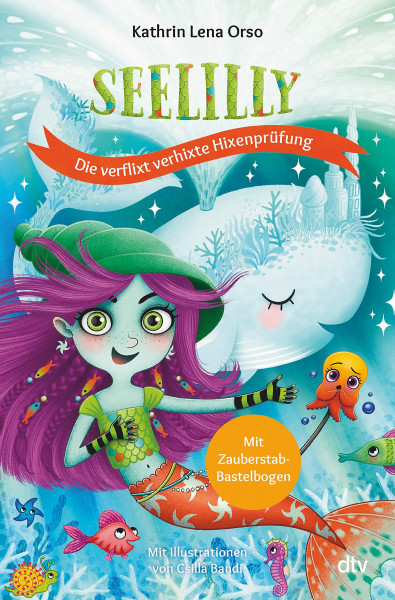 Seelilly – Die verflixt verhixte Hixenprüfung: Bezauberndes Unterwasser-Abenteuer ab 7 (Die Seelilly-Reihe, Band 2)