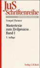 Mustertexte zum Zivilprozess / Erkenntnisverfahren erster Instanz (JuS-Schriftenreihe / Schriftenreihe der Juristischen Schulung)