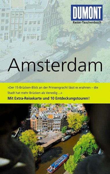 DuMont Reise-Taschenbuch Reiseführer Amsterdam: Mit 10 Entdeckungstouren