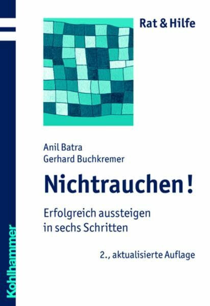 Nichtrauchen!: Erfolgreich aussteigen in sechs Schritten (Rat + Hilfe)