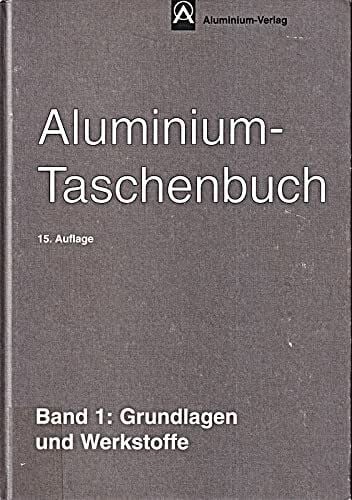 Aluminium-Taschenbuch / Grundlagen und Werkstoffe