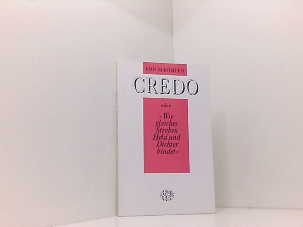 Credo oder wie gleiches Streben Held und Dichter bindet.
