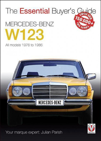 Mercedes-Benz W123: All Models 1976 to 1986