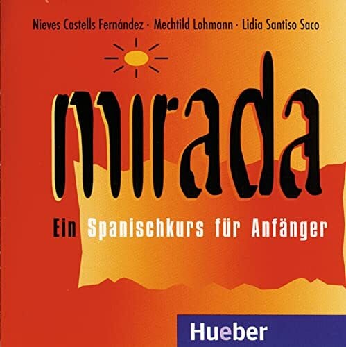 Mirada, 2 Audio-CDs zum Lehr- und Arbeitsbuch: Ein Spanischkurs für Anfänger / 2 Audio-CDs (Die Mirada-Familie)