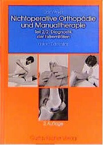 Nichtoperative Orthopädie der Weichteile des Bewegungsapparats, 4 Bde. in 7 Tl.-Bdn., Bd.2/2, Diagnostik der Extremitäten