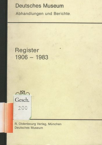 Register 1906 - 1983 (Deutsches Museum - Abhandlungen und Berichte)