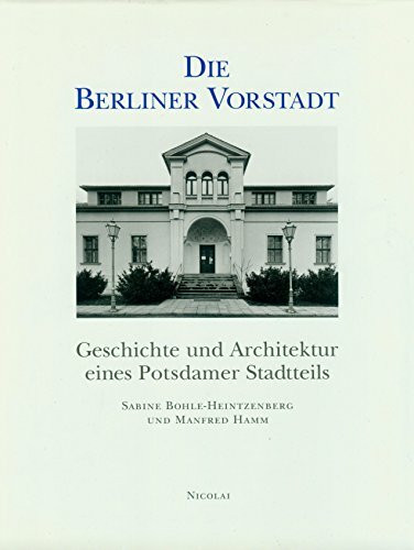 Die Berliner Vorstadt: Zwischen Berlin und Potsdam