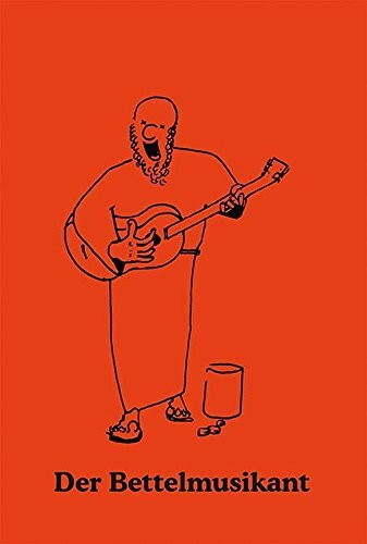 Der Bettelmusikant: Liederbuch von Franziskanermönchen verfasst
