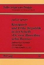 Königszeit und Frühe Republik in der Schrift 'De viris illustribus urbis Romae'