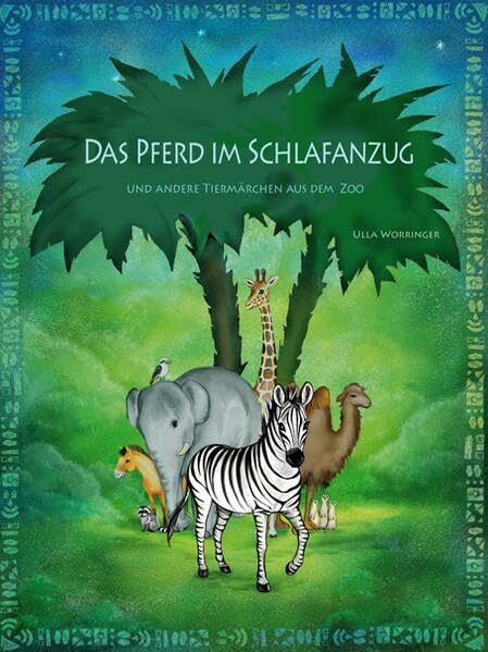Das Pferd im Schlafanzug: Und andere Tiermärchen aus dem Zoo