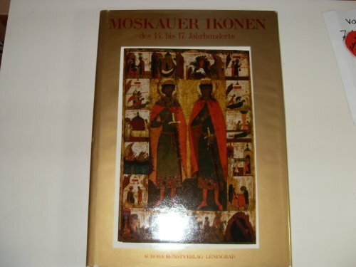 Moskauer Ikonen des 14.- 17. Jahrhunderts [mit Schuber]
